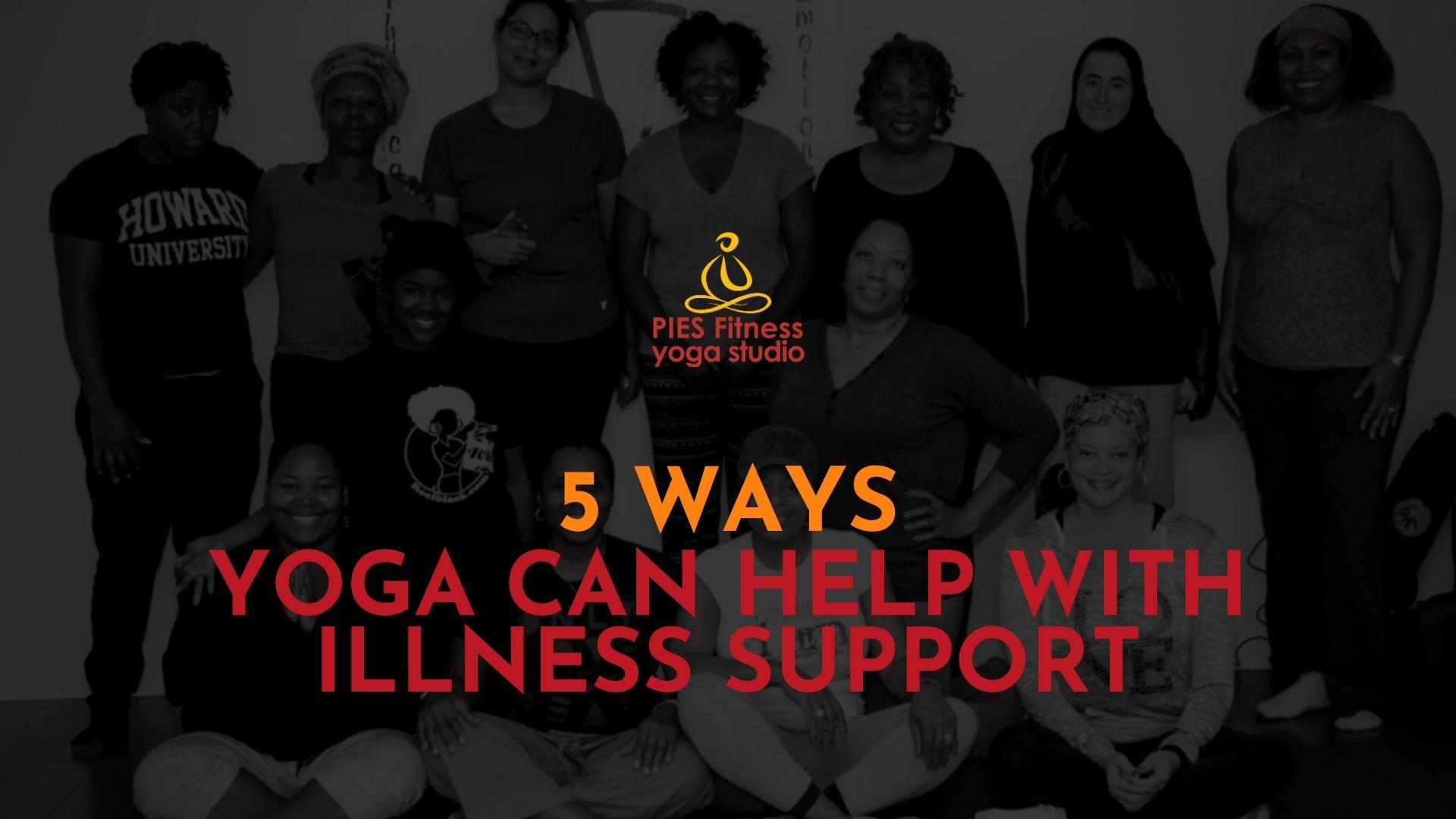 5 Ways Yoga can Help with Illness Support
