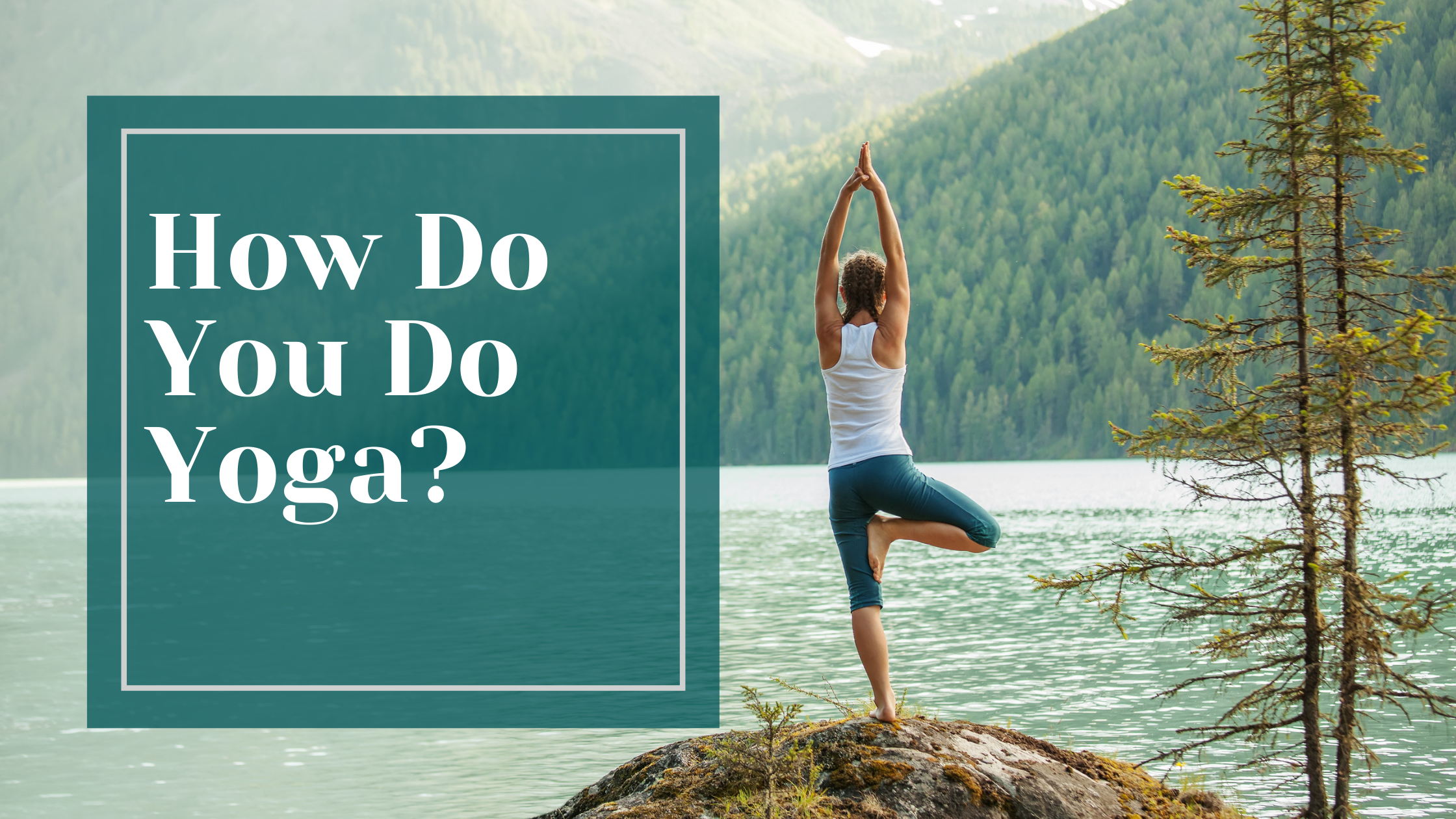 How Do You Do Yoga? 