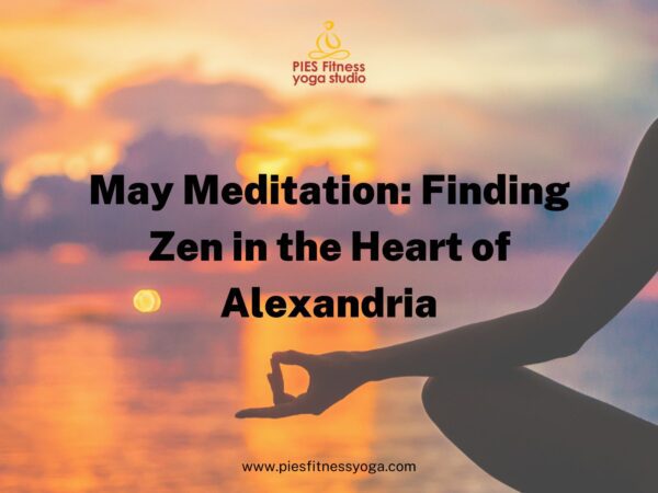 May Yoga: Find Your Zen in the Heart of Alexandria