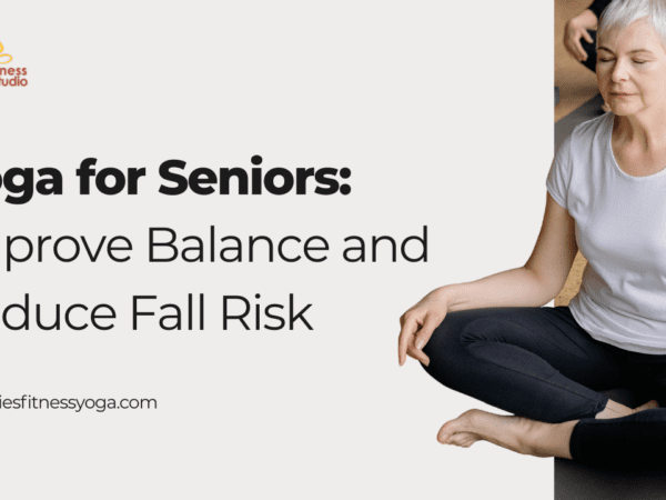 Yoga for Seniors: Improve Balance and Reduce Fall Risk