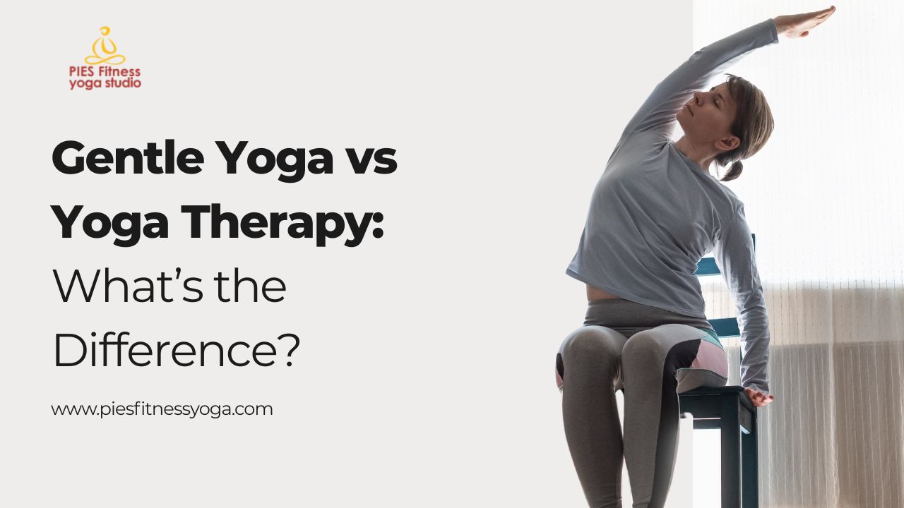 Gentle Yoga vs Yoga Therapy