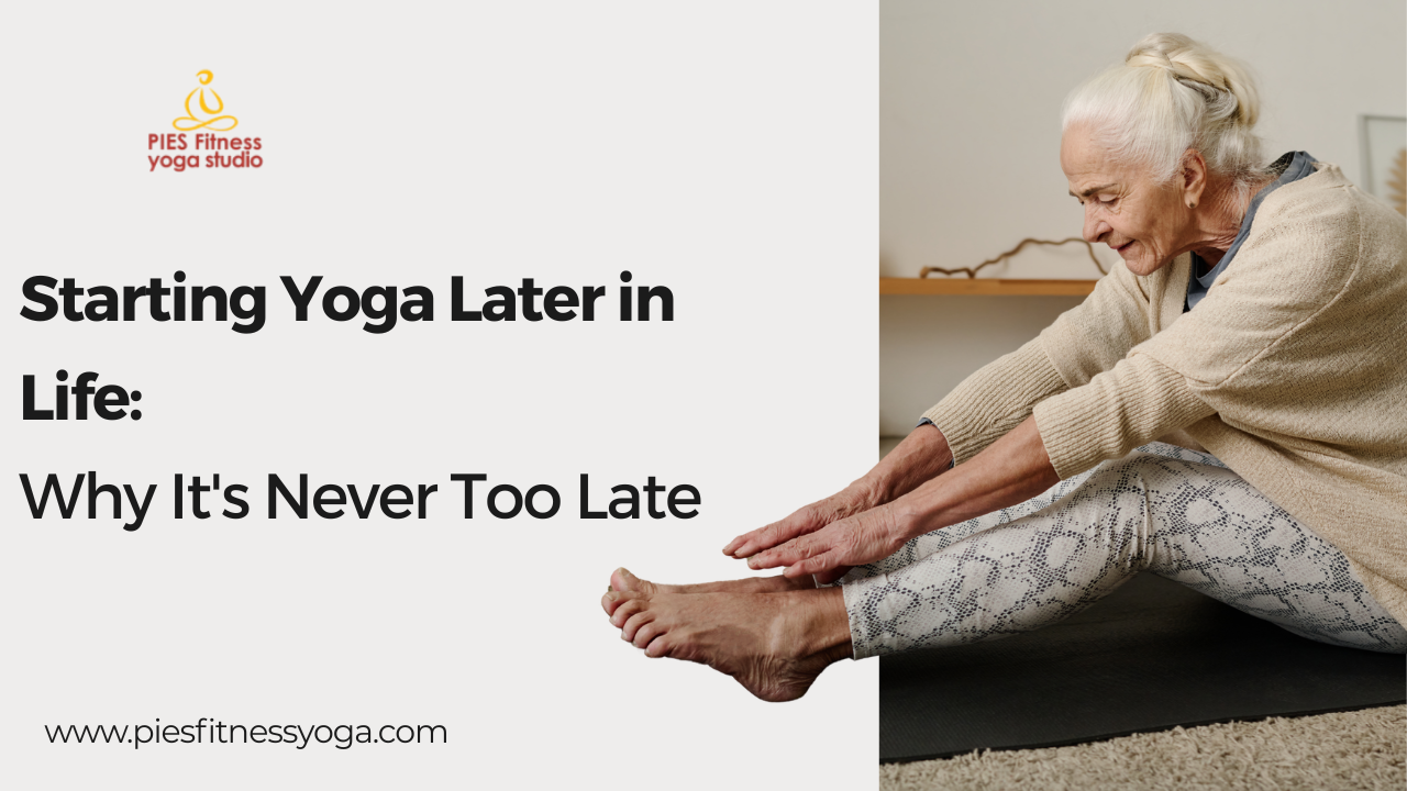 Starting Yoga Later in Life